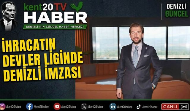 İhracatın Devler Liginde Denizli İmzası