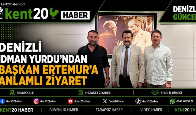 DENİZLİ İDMAN YURDU’NDAN BAŞKAN ERTEMUR’A ANLAMLI ZİYARET