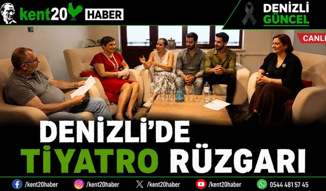 DENİZLİ’DE TİYATRO RÜZGARI