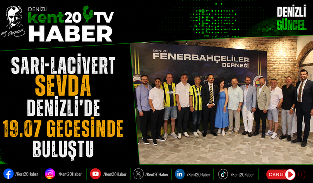 Sarı-Lacivert Sevda Denizli'de 19.07 Gecesinde Buluştu