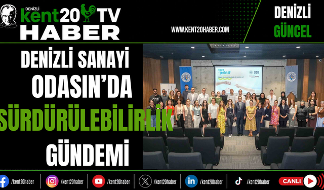 Denizli Sanayi Odası’nda Sürdürülebilirlik Gündemi