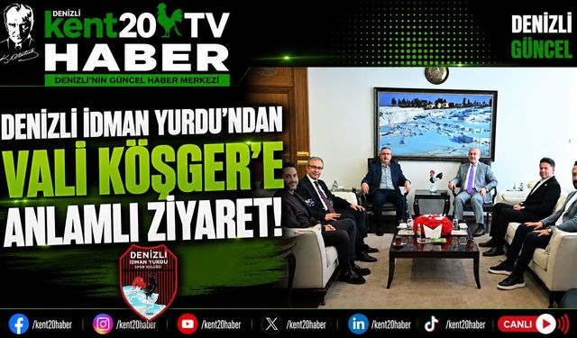 Denizli İdman Yurdu Yönetiminden Vali Köşger’e Nezaket Ziyareti