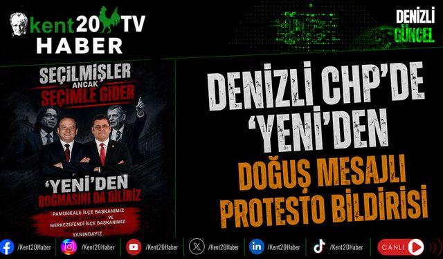 Denizli CHP'de 'Yeni'den Doğuş Mesajlı Protesto Bildirisi