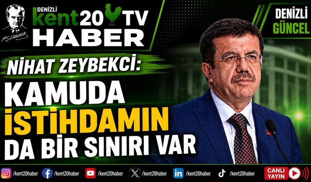 ZEYBEKCİ “KAMUDA İSTİHDAMIN DA BİR SINIRI VAR”