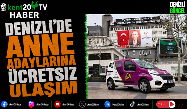 Denizli'de Anne Adaylarına Ücretsiz Ulaşım