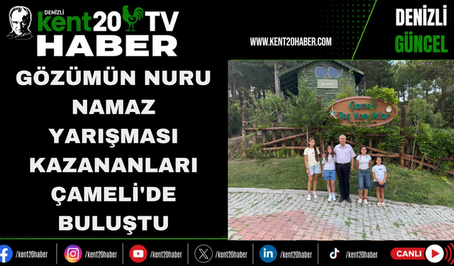 Gözümün Nuru Namaz Yarışması Kazananları Çameli'de Buluştu