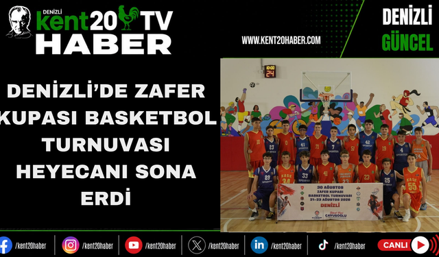 Denizli’de Zafer Kupası Basketbol Turnuvası Heyecanı Sona Erdi