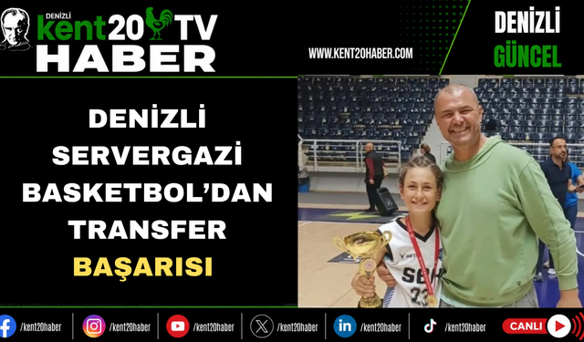 Denizli Servergazi Basketbol’dan transfer başarısı