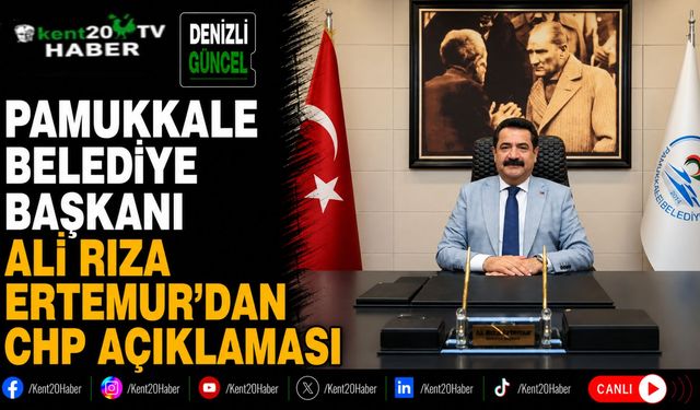 Pamukkale Belediye Başkanı Ali Rıza Ertemur'dan CHP Açıklaması