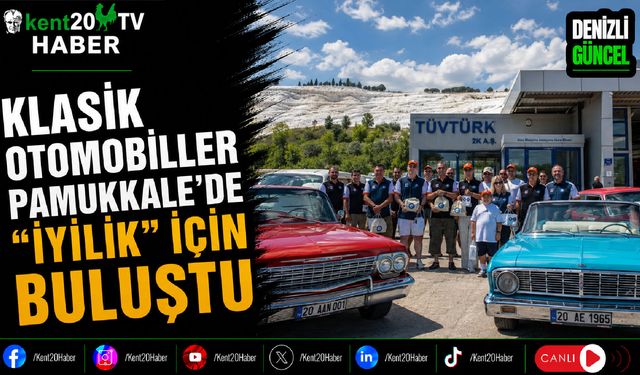 Klasik Otomobiller Pamukkale'de "İyilik" İçin Buluştu