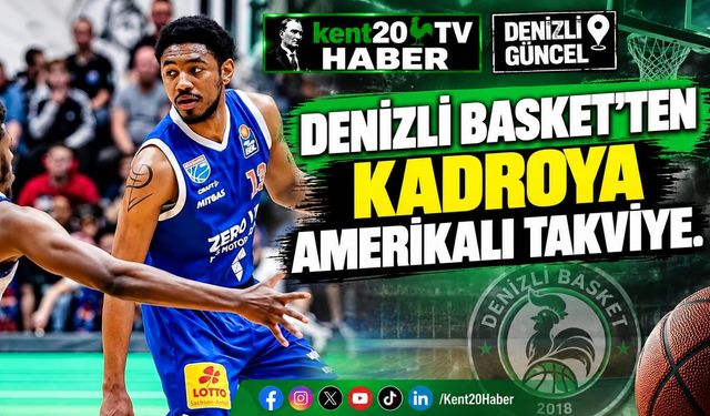 Denizli Basket'ten Kadroya Amerikalı Takviye