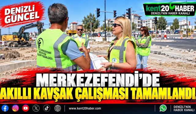 Merkezefendi’de akıllı kavşak çalışması tamamlandı