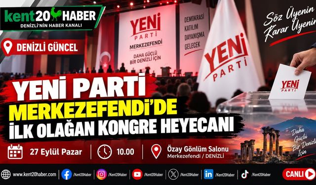 YENİ PARTİ MERKEZEFENDİ’DE İLK OLAĞAN KONGRE HEYECANI