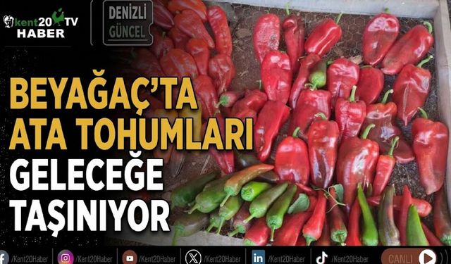 Beyağaç’ta Ata Tohumları Geleceğe Taşınıyor
