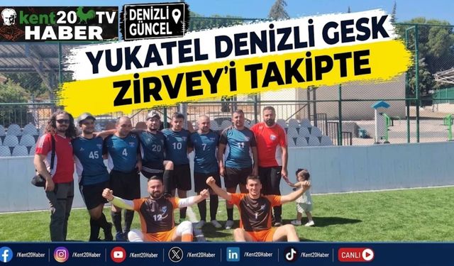 YUKATEL DENİZLİ GESK ZİRVEYİ TAKİPTE