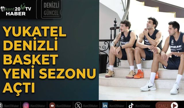 Yukatel Denizli Basket yeni sezonu açtı