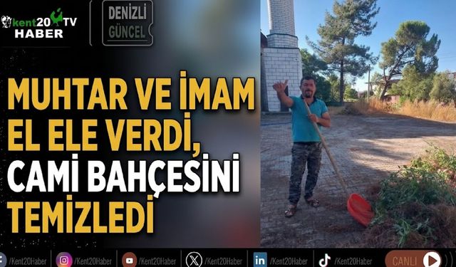 MUHTAR VE İMAM EL ELE VERDİ, CAMİ BAHÇESİNİ TEMİZLEDİ