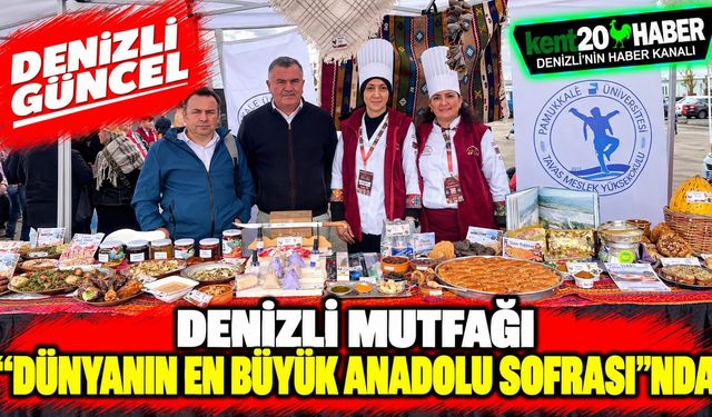 Denizli Mutfağı “Dünyanın En Büyük Anadolu Sofrası”nda