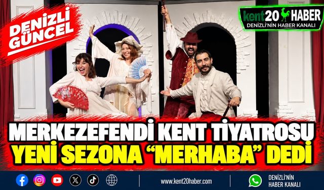 Merkezefendi Kent Tiyatrosu yeni sezona "merhaba" dedi