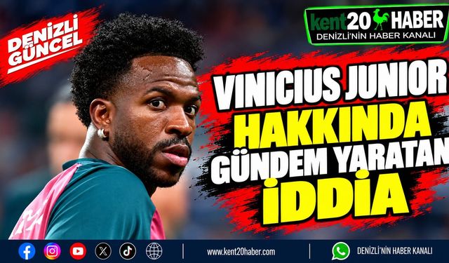 Vinicius Junior hakkında gündem yaratan iddia
