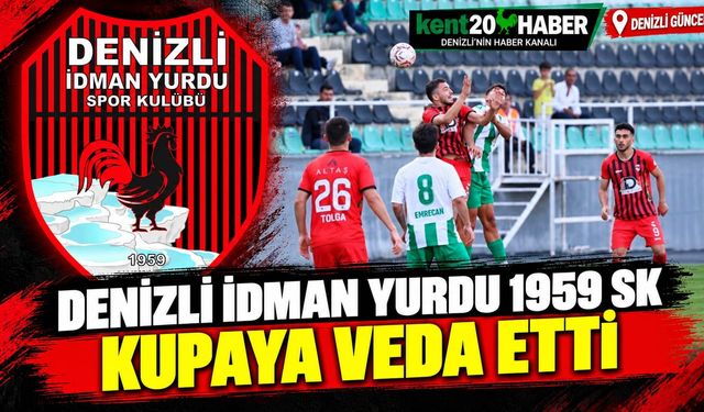 Denizli İdman Yurdu 1959 SK kupaya veda etti