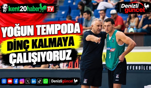 Yoğun Tempoda Dinç Kalmaya Çalışıyoruz