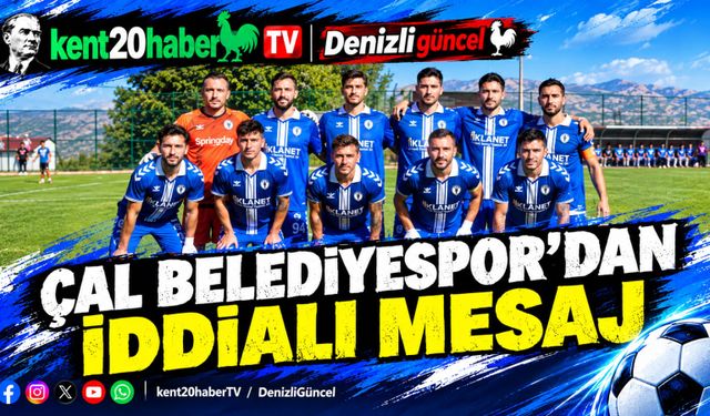 Çal Belediyespor'dan iddialı mesaj