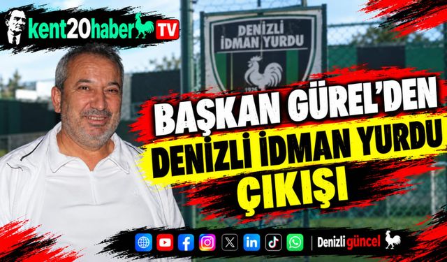 Başkan Gürel’den Denizli İdman Yurdu Çıkışı