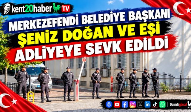 Merkezefendi Belediye Başkanı Şeniz Doğan ve eşi adliyeye sevk edildi