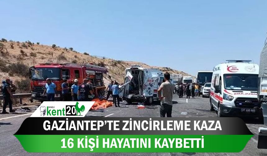 Gaziantep’te zincirleme kaza: 16 kişi hayatını kaybetti