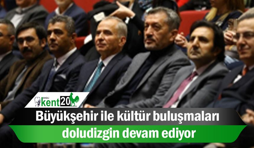 Büyükşehir ile kültür buluşmaları doludizgin devam ediyor