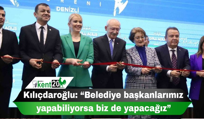 Kılıçdaroğlu: “Belediye başkanlarımız yapabiliyorsa biz de yapacağız”