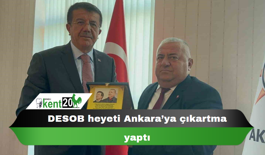 DESOB heyeti Ankara’ya çıkartma yaptı