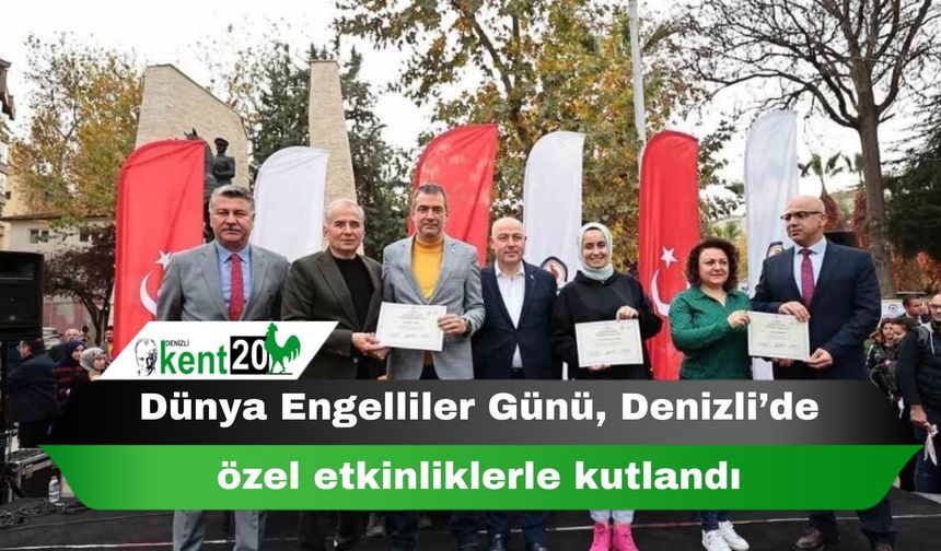 Dünya Engelliler Günü, Denizli’de özel etkinliklerle kutlandı