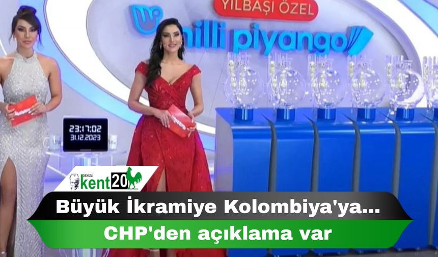 Büyük İkramiye Kolombiya'ya... CHP'den açıklama var