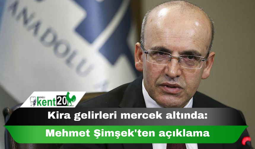 Kira gelirleri mercek altında: Mehmet Şimşek'ten açıklama