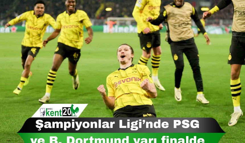 Şampiyonlar Ligi’nde PSG ve B. Dortmund yarı finalde