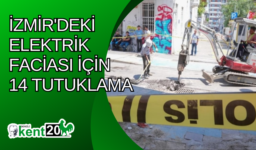 İzmir'deki elektrik faciası için 14 tutuklama