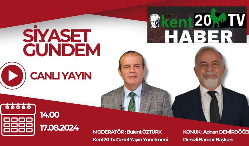 DENİZLİ BARO BAŞKANI ADNAN DEMİRDÖĞER'LE SİYASETTE GÜNDEM