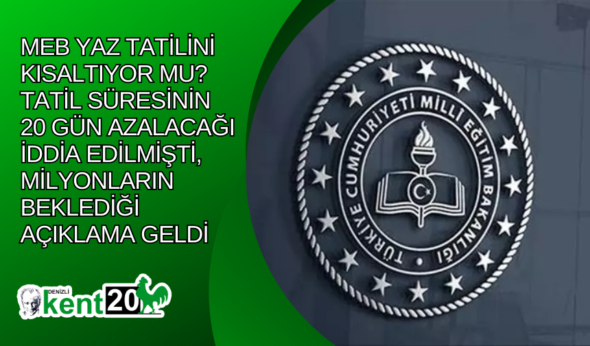 MEB yaz tatilini kısaltıyor mu? Tatil süresinin 20 gün azalacağı iddia edilmişti, milyonların beklediği açıklama geldi