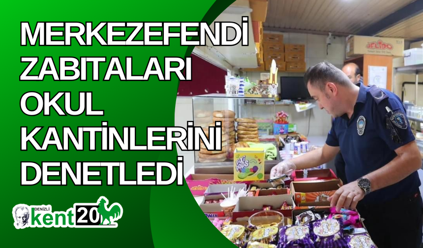 Merkezefendi Zabıtaları Okul kantinlerini denetledi