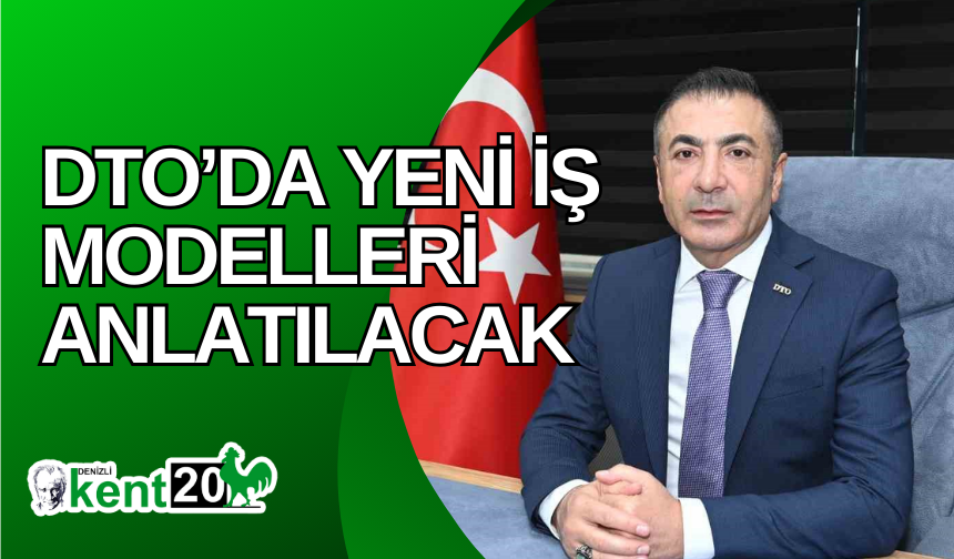 DTO’da yeni iş modelleri anlatılacak