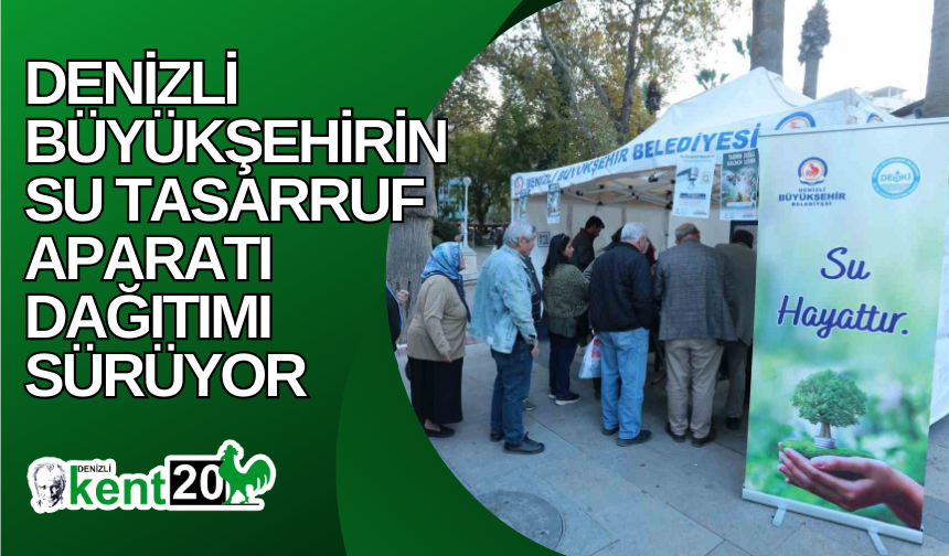 Denizli Büyükşehirin su tasarruf aparatı dağıtımı sürüyor