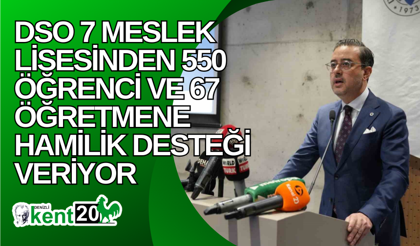 DSO 7 meslek lisesinden 550 öğrenci ve 67 öğretmene hamilik desteği veriyor