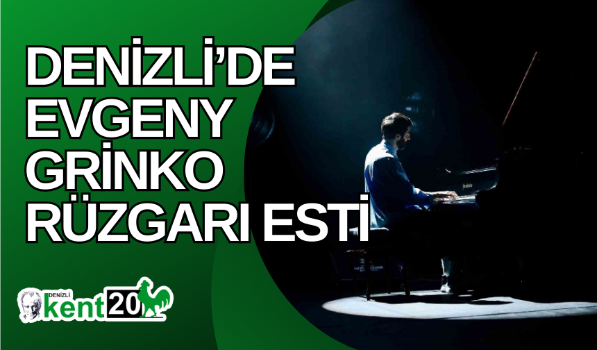 Denizli’de Evgeny Grinko rüzgarı esti