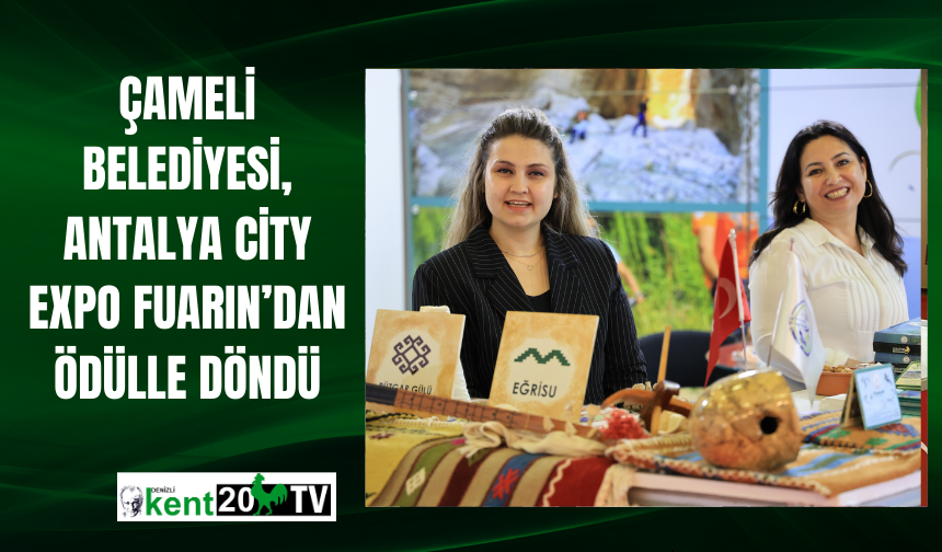 Çameli Belediyesi, Antalya City Expo Fuarı’ndan Ödülle Döndü