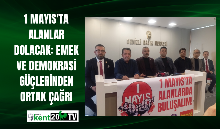 1 Mayıs'ta Alanlar Dolacak: Emek ve Demokrasi Güçlerinden Ortak Çağrı