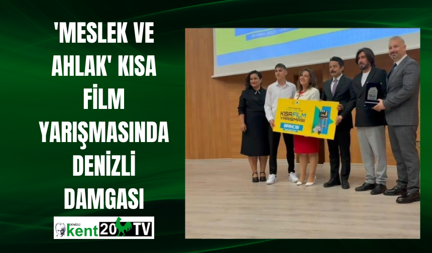 ’Meslek ve Ahlak’ kısa film yarışmasında Denizli damgası