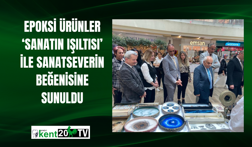 Epoksi ürünler  ‘Sanatın Işıltısı’ ile sanatseverin beğenisine sunuldu