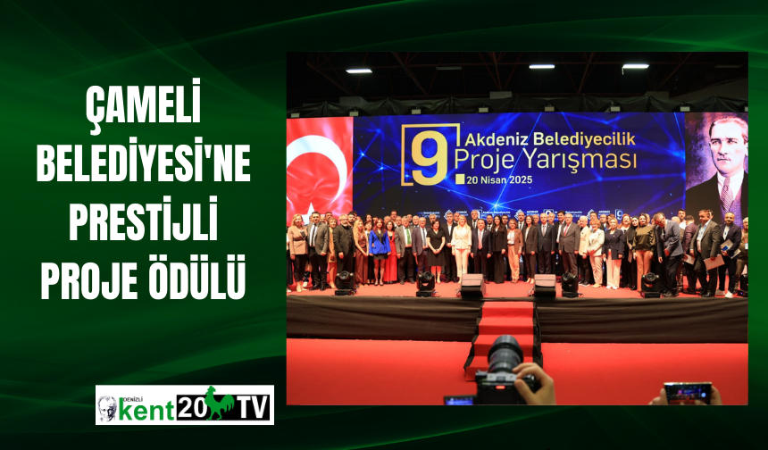 Çameli Belediyesi'ne Prestijli Proje Ödülü